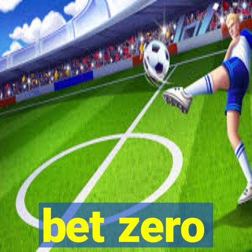 bet zero